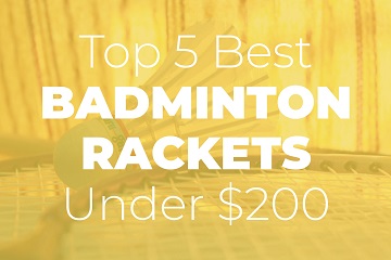Top 5 Best Badminton Racket under 200